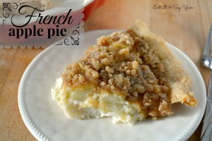French Apple Pie:  Eat It & Say Yum.  Perfect for the holidays!