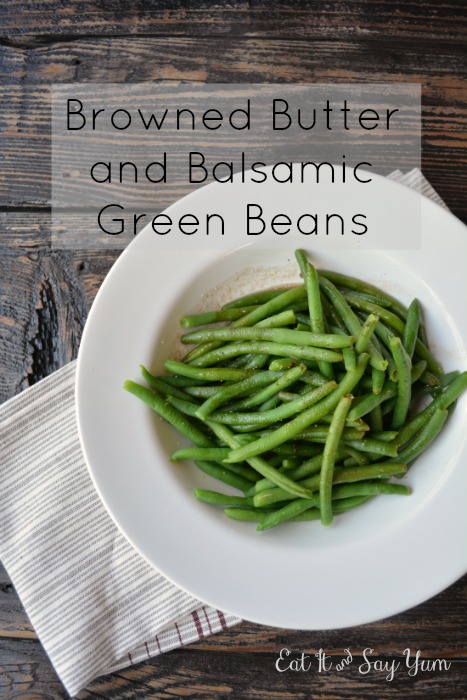 Green Beans in Browned Butter and Balsamic Vinegar from Eat It & Say Yum
