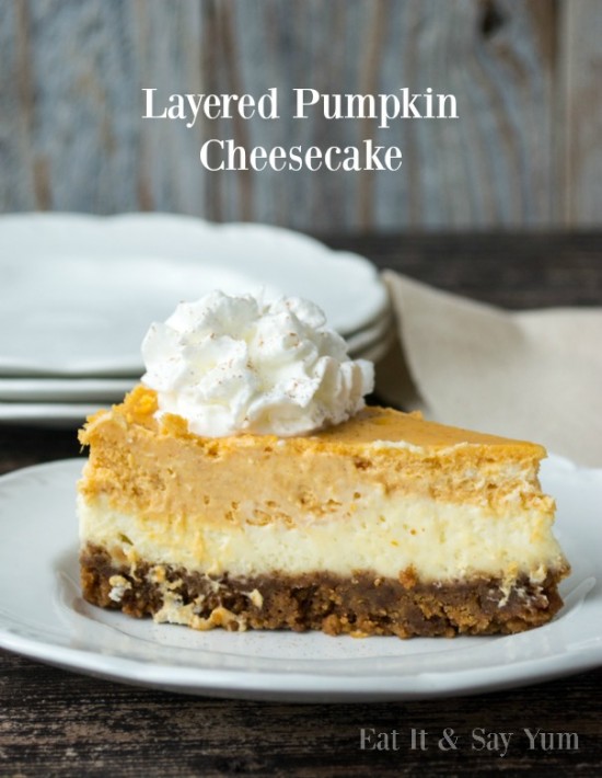 Layered Pumpkin Cheesecake | Eat It & Say Yum