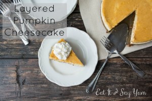 Layered Pumpkin Cheesecake from Eat It and Say Yum