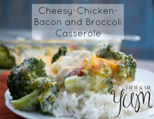 Cheesy-Chicken-Bacon and Broccoli Casserole from Eat It and Say Yum- great for cold weather