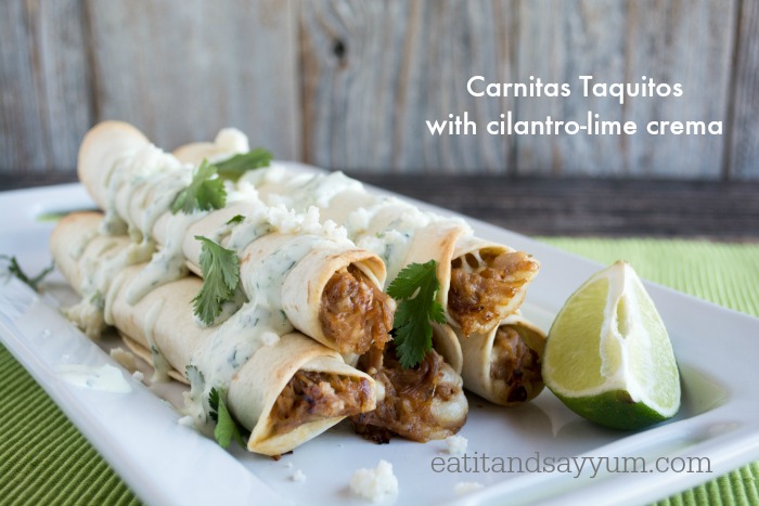 Carnitas Taquitos with cilantro-lime crema from Eat It and Say Yum