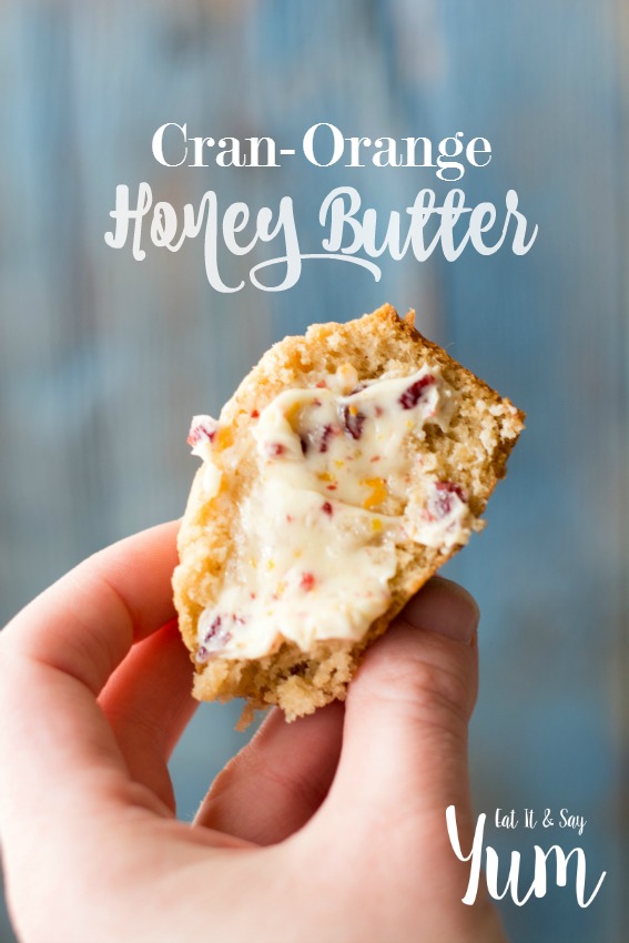 Cran-Orange Honey Butter- goes great on muffins, rolls, pancakes, waffles etc.