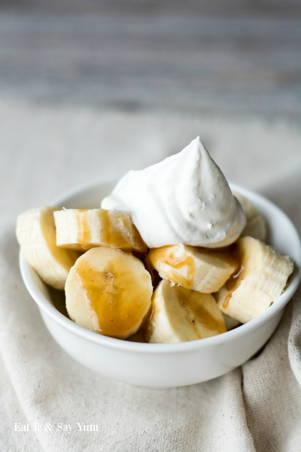 Banana Butterscotch Sundae- instead of ice cream use some fresh fruit to have a simple dessert  that is low fat but still satisfying