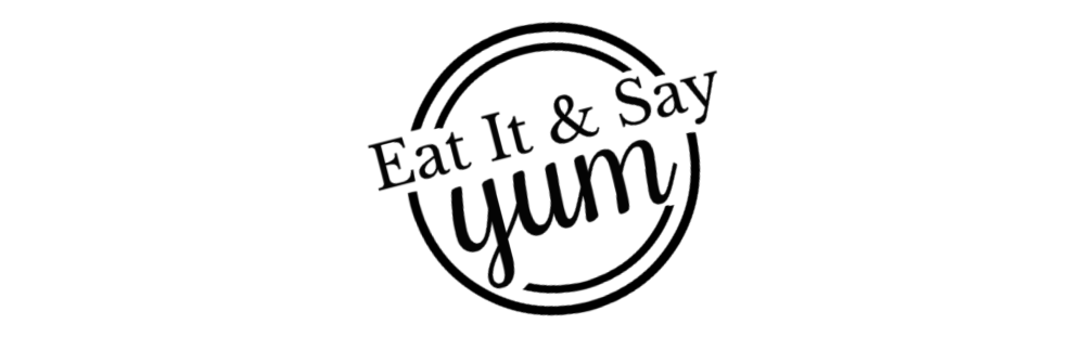 Eat It & Say Yum